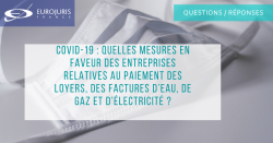 Covid-19 : Quelles mesures en faveur des entreprises relatives au paiement des loyers, des factures d’eau, de gaz et d’électricité ?